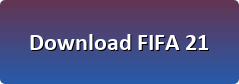 FIFA 21 download button